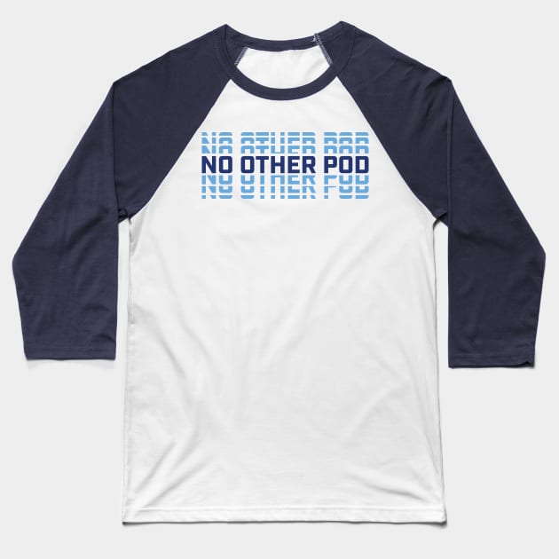 No Other Pod Word Mark - Royals Baseball T-Shirt by No Other Pod